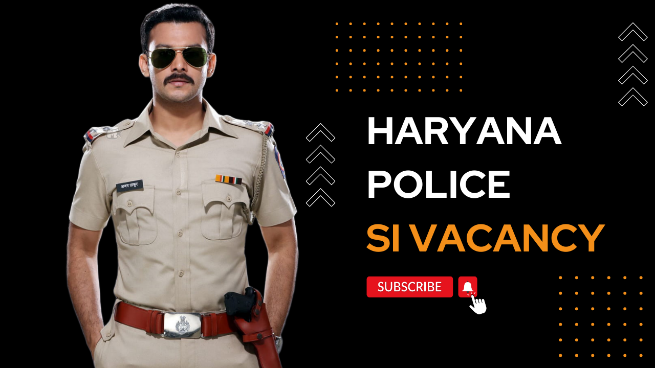 Haryana Police SI Vacancy 2024